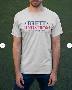 Brett-Lindstrom-For-Governor-t-shirt