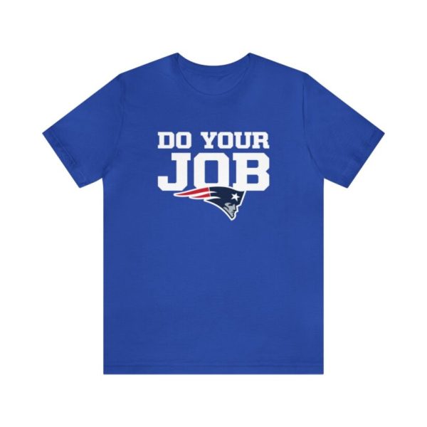 Do Your Job Patriots Shirt